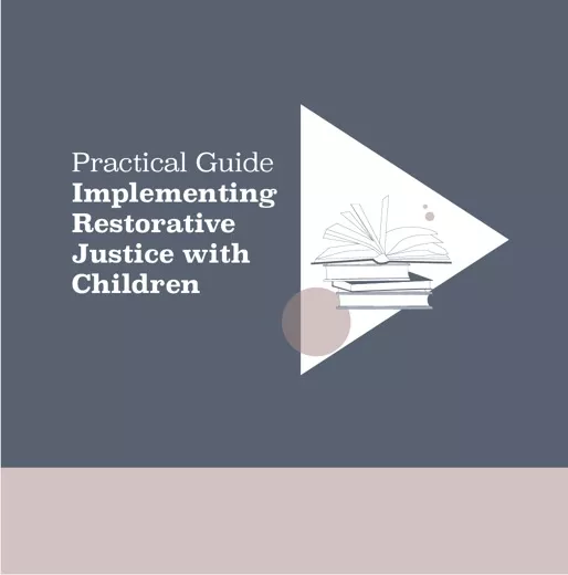 Practical Guide Implementing Restorative Justice with Children